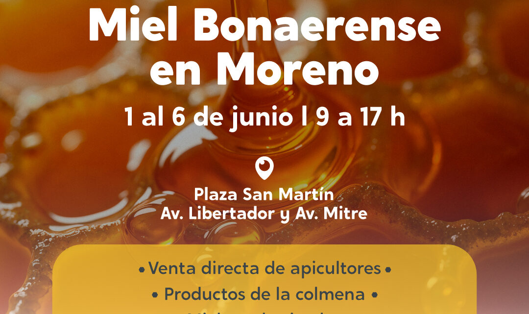 MORENO CELEBRARÁ LA SEMANA DE LA MIEL BONAERENSE CON PRODUCTORES LOCALES, DEGUSTACIONES Y ACTIVIDADES PARA TODA LA FAMILIA
